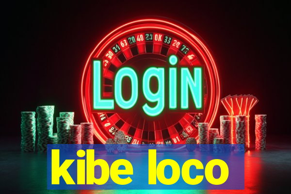 kibe loco